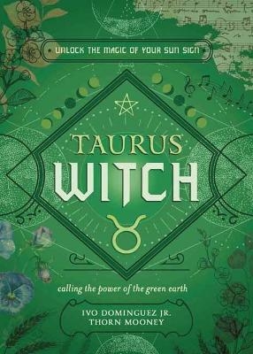 The Taurus Witch - Ivo Dominquez Jr, Thorn Mooney