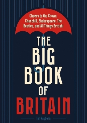 The Big Book of Britain - Tim Rayborn