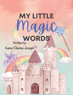 My Little Magic Words - Karen Charles-Joseph