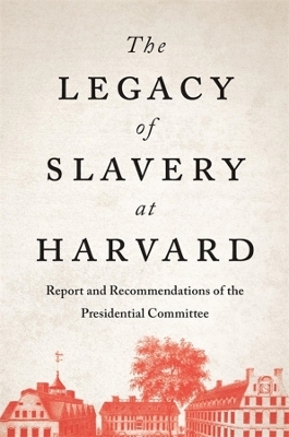 The Legacy of Slavery at Harvard - The Presidential Committee on the Legacy of Slavery