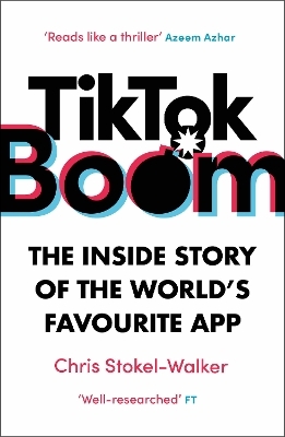 TikTok Boom - Chris Stokel-Walker