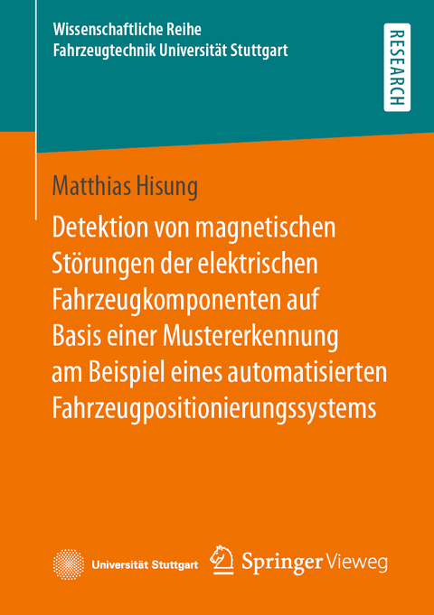 Detektion von magnetischen Störungen der elektrischen Fahrzeugkomponenten auf Basis einer Mustererkennung am Beispiel eines automatisierten Fahrzeugpositionierungssystems - Matthias Hisung