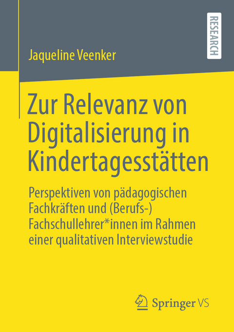 Zur Relevanz von Digitalisierung in Kindertagesstätten - Jaqueline Veenker