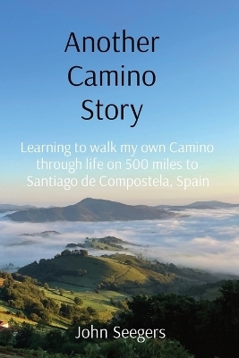 Another Camino Story - John Seegers