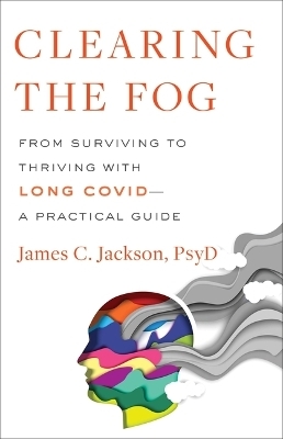 Clearing the Fog - James C Jackson