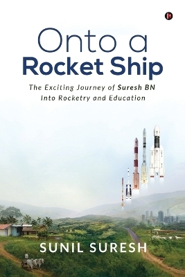 Onto a Rocket Ship -  Sunil Suresh