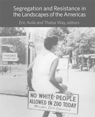 Segregation and Resistance in the Landscapes of the Americas - 