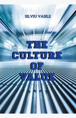 The Culture of Value - Silviu Vasile