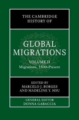 The Cambridge History of Global Migrations: Volume 2, Migrations, 1800–Present - 