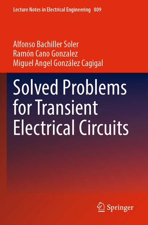 Solved Problems for Transient Electrical Circuits - Alfonso Bachiller Soler, Ramón Cano Gonzalez, Miguel Angel González Cagigal