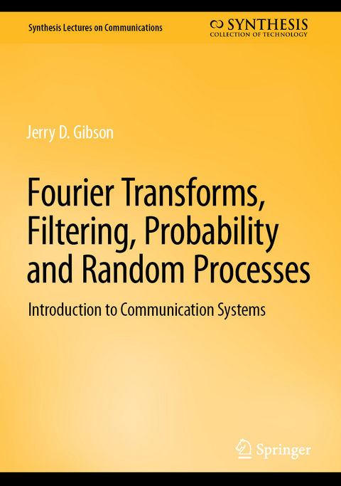 Fourier Transforms, Filtering, Probability and Random Processes - Jerry D. Gibson