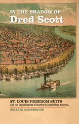 In the Shadow of Dred Scott -  Kelly M. Kennington