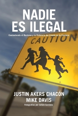 Nadie Es Ilegal - Justin Akers Chacón, Mike Davis