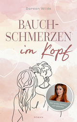 Bauchschmerzen im Kopf - Doreen Wilde