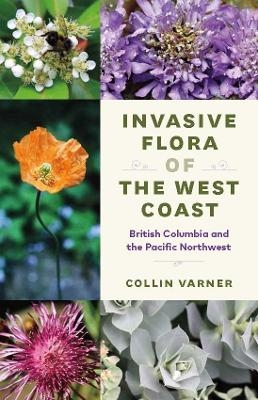 Invasive Flora of the West Coast - Collin Varner