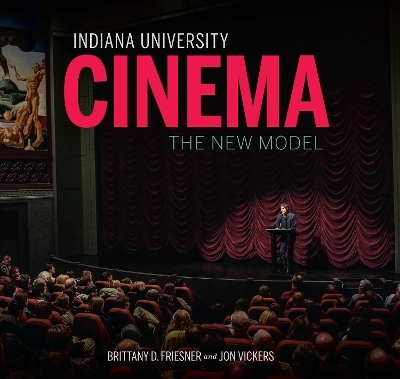 Indiana University Cinema - Brittany D. Friesner, Jon Vickers