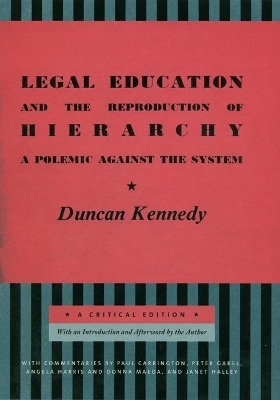 Legal Education and the Reproduction of Hierarchy - Duncan Kennedy