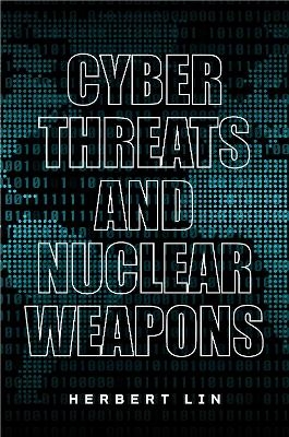 Cyber Threats and Nuclear Weapons - Herbert Lin