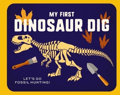 My First Dinosaur Dig -  Applesauce Press