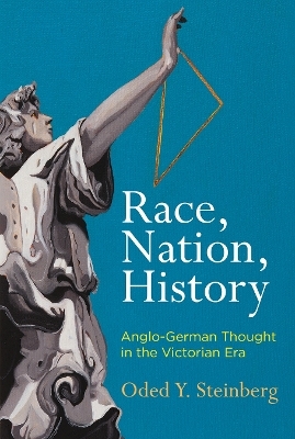 Race, Nation, History - Oded Y. Steinberg