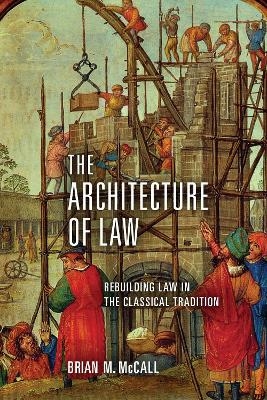 The Architecture of Law - Brian M. McCall