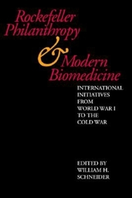 Rockefeller Philanthropy and Modern Biomedicine - 