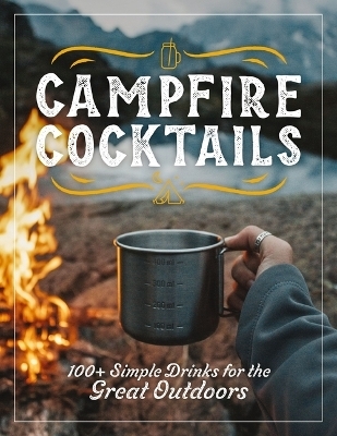 Campfire Cocktails -  The Coastal Kitchen