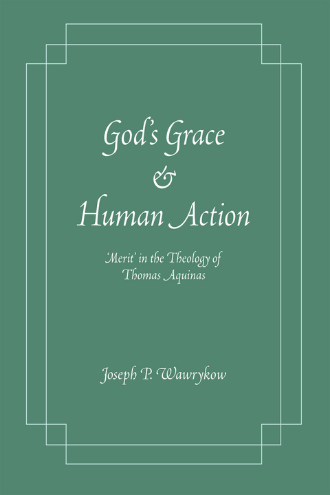 God's Grace and Human Action - Joseph P. Wawrykow