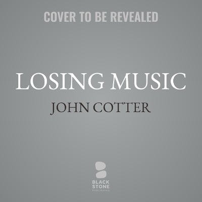 Losing Music - John Cotter