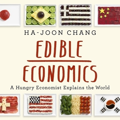 Edible Economics - Ha-Joon Chang