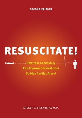 Resuscitate! - Mickey S. Eisenberg