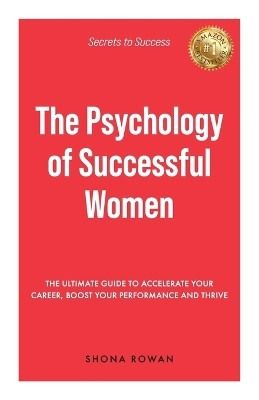 The Psychology of Successful Women -  Shona Rowan