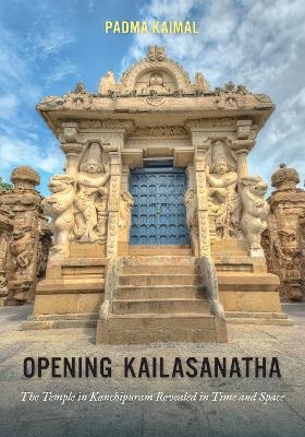 Opening Kailasanatha - Padma Kaimal