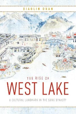 The Rise of West Lake - Xiaolin Duan