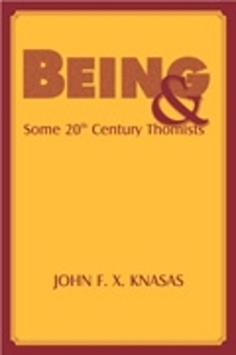 Being and Some 20th Century Thomists - John Knasas