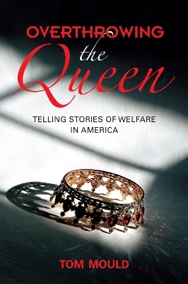 Overthrowing the Queen - Tom Mould