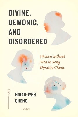 Divine, Demonic, and Disordered - Hsiao-wen Cheng