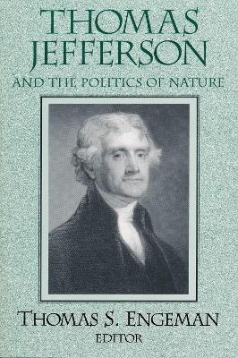 Thomas Jefferson and the Politics of Nature - Thomas Engeman