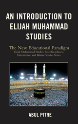 Introduction to Elijah Muhammad Studies -  Abul Pitre