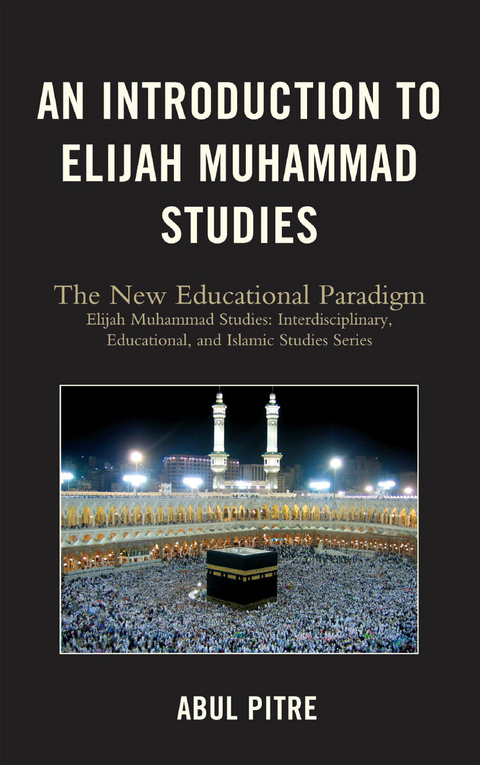 Introduction to Elijah Muhammad Studies -  Abul Pitre