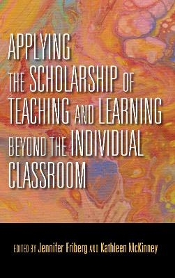 Applying the Scholarship of Teaching and Learning beyond the Individual Classroom - 