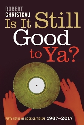 Is It Still Good to Ya? - Robert Christgau