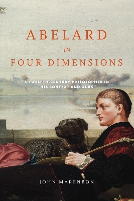 Abelard in Four Dimensions - John Marenbon