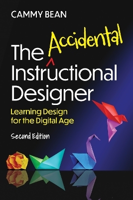 The Accidental Instructional Designer, 2nd edition - Cammy Bean