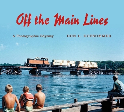 Off the Main Lines - Don L. Hofsommer