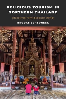 Religious Tourism in Northern Thailand - Brooke Schedneck