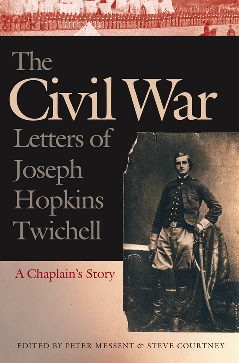 The Civil War Letters of Joseph Hopkins Twichell -  Joseph Hopkins Twichell