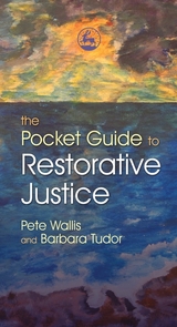 Pocket Guide to Restorative Justice -  Barbara Tudor,  Pete Wallis,  Pete &  Thalia Wallis