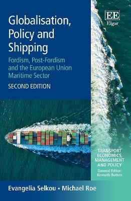 Globalisation, Policy and Shipping - Evangelia Selkou, Michael Roe