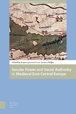 Secular Power and Sacral Authority in Medieval East-Central Europe - 